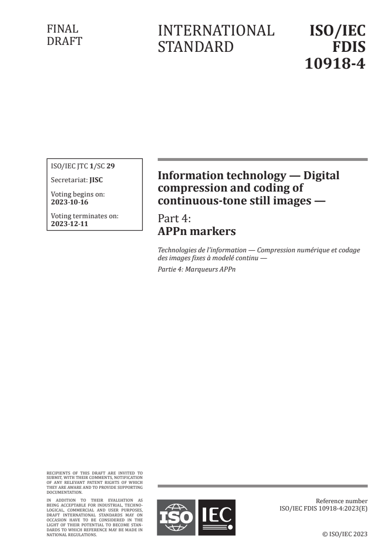 ISO/IEC FDIS 10918-4 - Information technology — Digital compression and coding of continuous-tone still images — Part 4: APPn markers
Released:2. 10. 2023