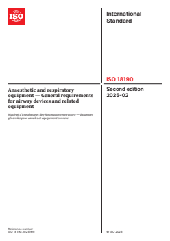 ISO 18190:2025 - Anaesthetic and respiratory equipment — General requirements for airway devices and related equipment
Released:12. 02. 2025 - Page 1 preview