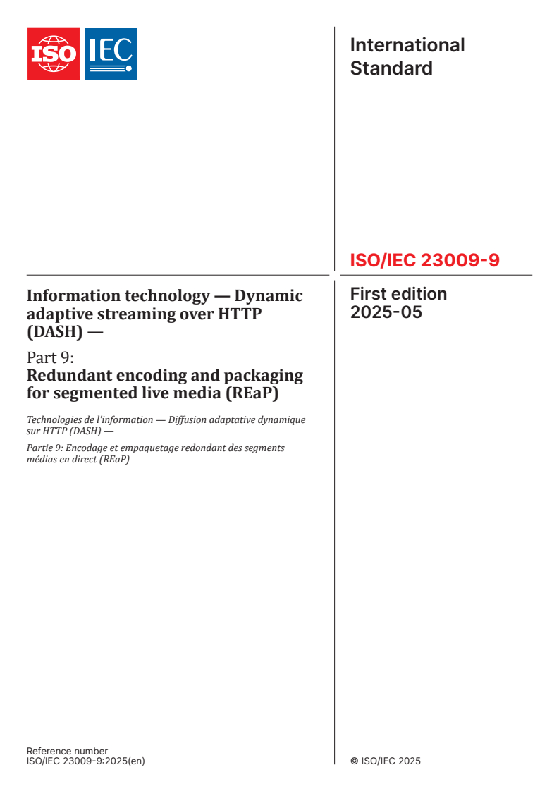 ISO/IEC 23009-9:2025 - Information technology — Dynamic adaptive streaming over HTTP (DASH) — Part 9: Redundant encoding and packaging for segmented live media (REaP)
Released:9. 05. 2025