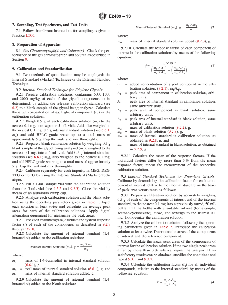 ASTM E2409-13 - Standard Test Method for  Glycol Impurities in Mono-, Di-, Tri- and Tetraethylene Glycol  and in Mono- and Dipropylene Glycol<brk/>(Gas Chromatographic Method)