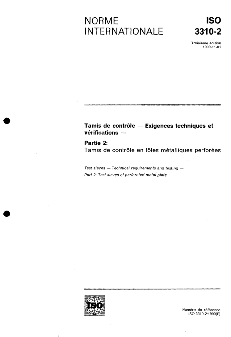 ISO 3310-2:1990 ISO 3310-2:1990 - Tamis de contrôle — Exigences techniques et vérifications — Partie 2: Tamis de contrôle en tôles métalliques perforées
Released:10/25/1990