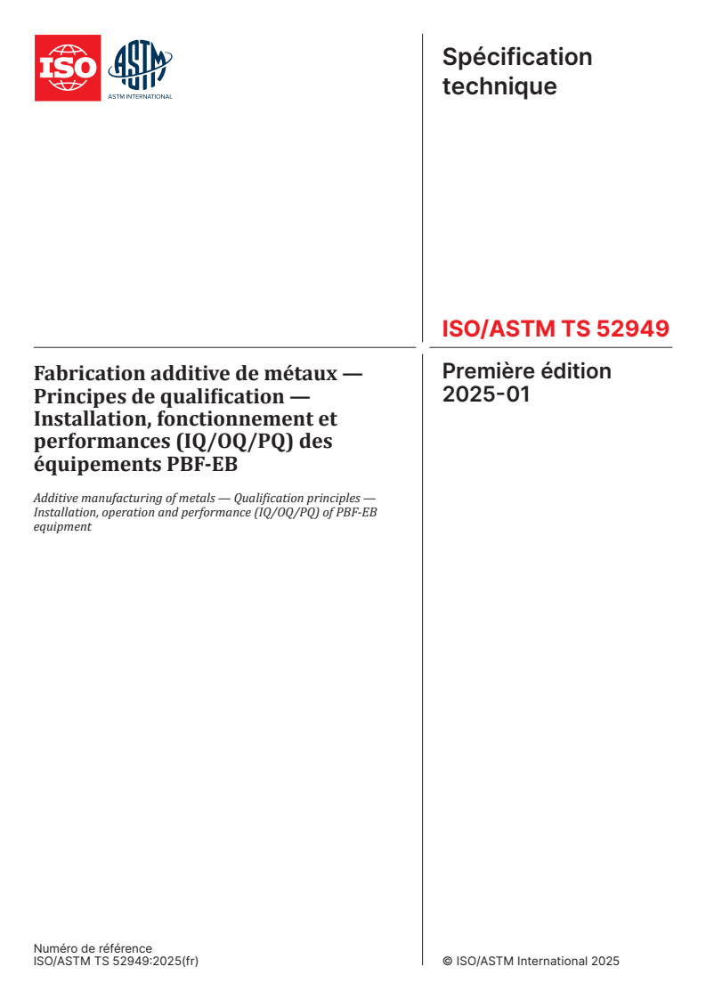 ISO/ASTM TS 52949:2025 - Fabrication additive de métaux — Principes de qualification — Installation, fonctionnement et performances (IQ/OQ/PQ) des équipements PBF-EB
Released:10. 01. 2025