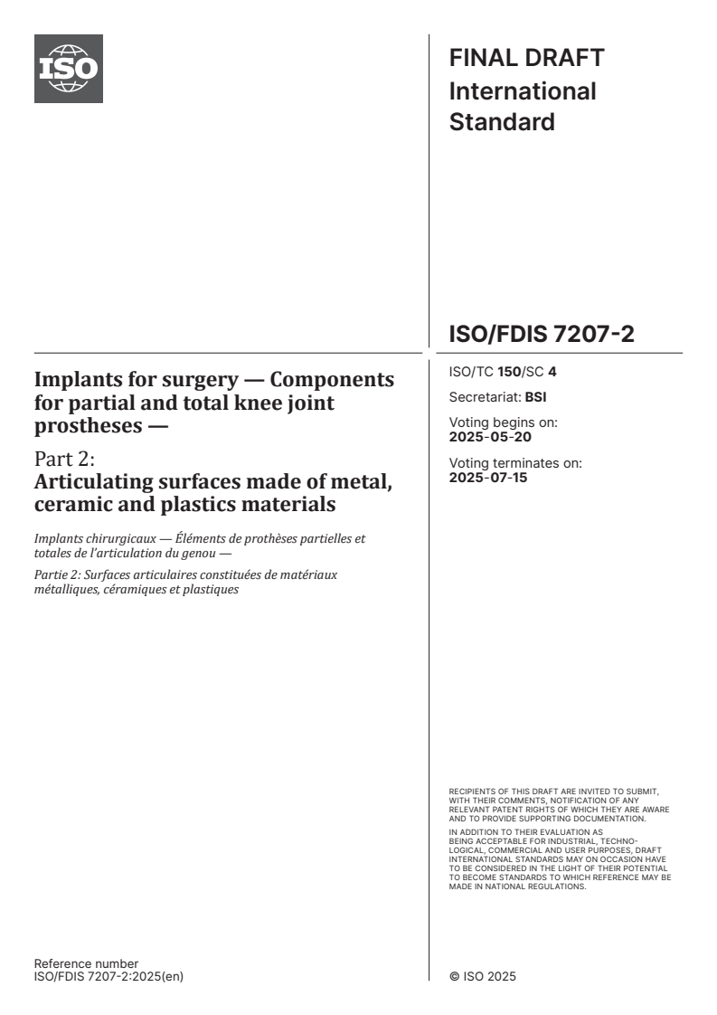 ISO/FDIS 7207-2 - Implants for surgery — Components for partial and total knee joint prostheses — Part 2: Articulating surfaces made of metal, ceramic and plastics materials
Released:6. 05. 2025