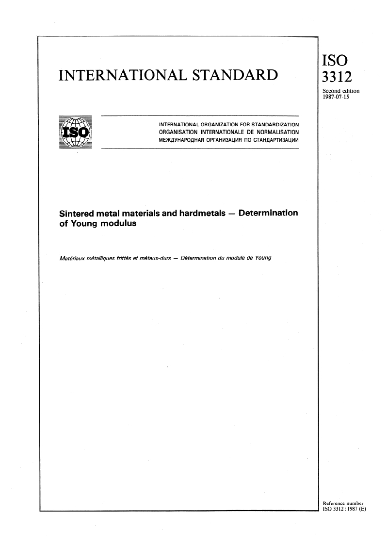 ISO 3312:1987 - Sintered metal materials and hardmetals — Determination of Young modulus
Released:7/16/1987