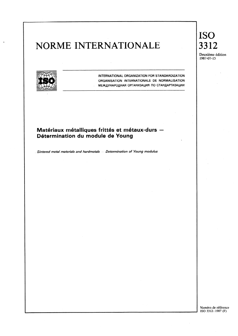 ISO 3312:1987 - Matériaux métalliques frittés et métaux-durs — Détermination du module de Young
Released:7/16/1987