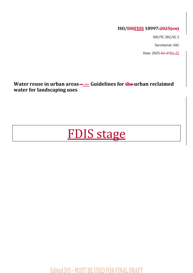 REDLINE ISO/FDIS 18997 - Water reuse in urban areas — Guidelines for urban reclaimed water for landscaping uses
Released:25. 04. 2025