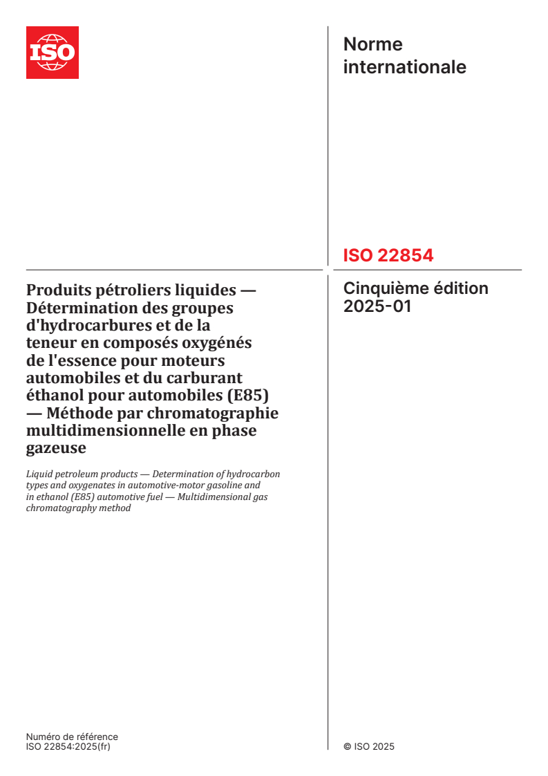 ISO 22854:2025 - Produits pétroliers liquides — Détermination des groupes d'hydrocarbures et de la teneur en composés oxygénés de l'essence pour moteurs automobiles et du carburant éthanol pour automobiles (E85) — Méthode par chromatographie multidimensionnelle en phase gazeuse
Released:13. 01. 2025