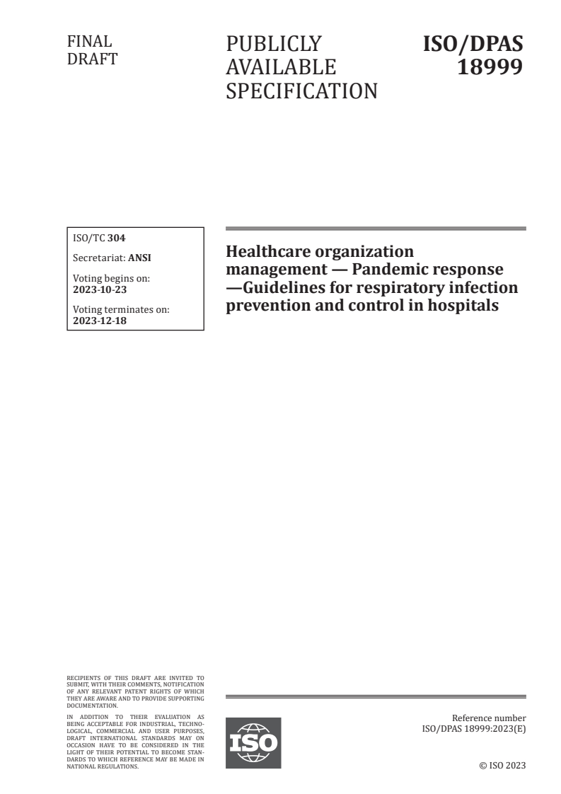 ISO/DPAS 18999 - Healthcare organization management — Pandemic response —Guidelines for respiratory infection prevention and control in hospitals
Released:20. 10. 2023