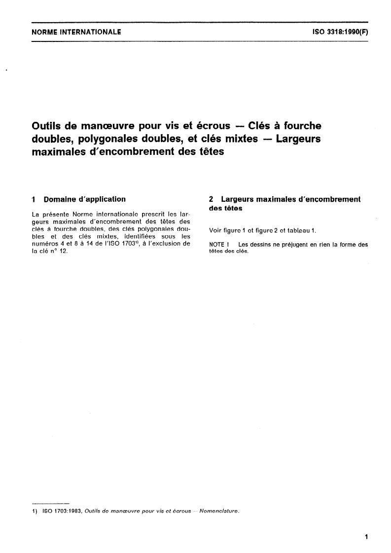 ISO 3318:1990 - Outils de manoeuvre pour vis et écrous — Clés à fourche doubles, polygonales doubles, et clés mixtes — Largeurs maximales d'encombrement des têtes
Released:12/6/1990
