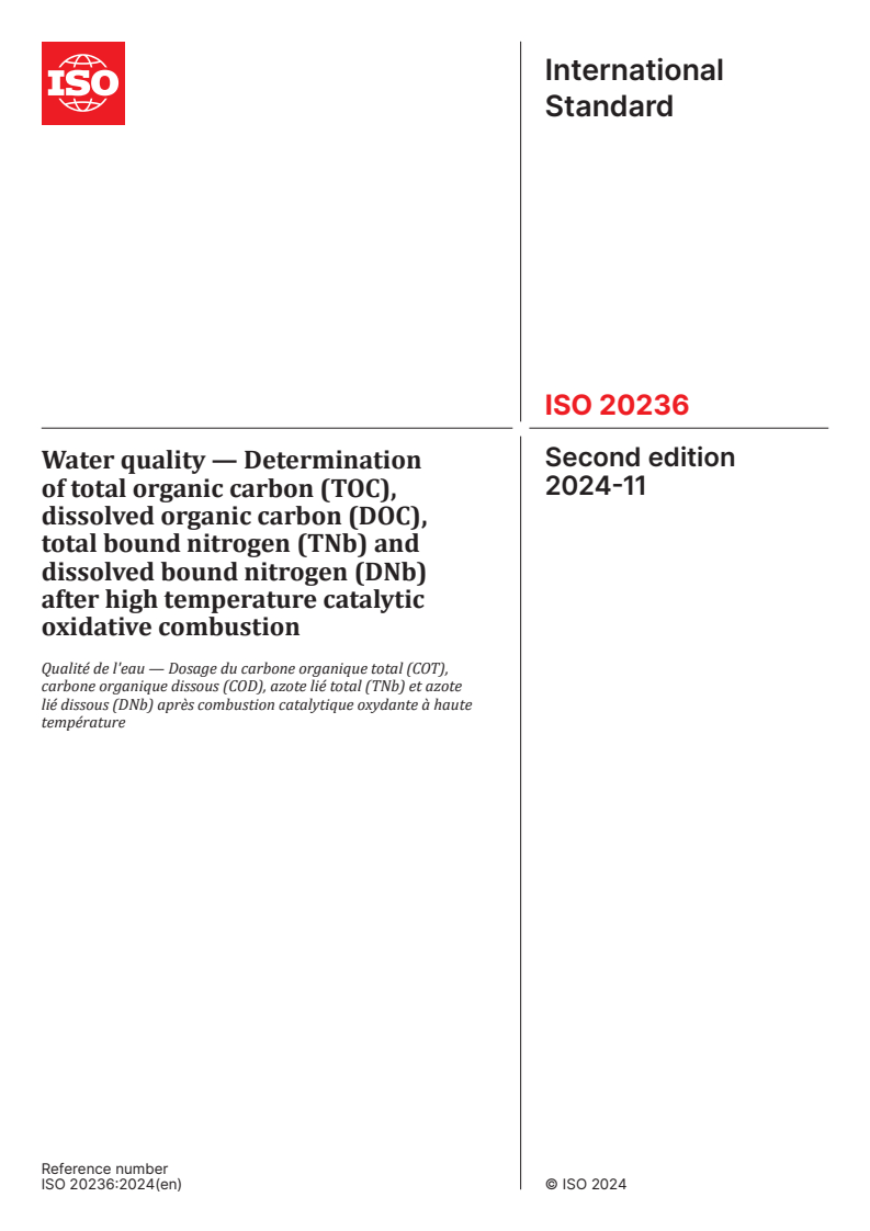 ISO 20236:2024 - Water quality — Determination of total organic carbon (TOC), dissolved organic carbon (DOC), total bound nitrogen (TNb) and dissolved bound nitrogen (DNb) after high temperature catalytic oxidative combustion
Released:11/15/2024