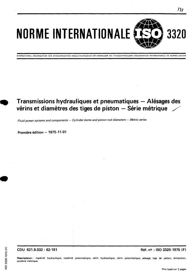 ISO 3320:1975 - Fluid power systems and components — Cylinder bores and piston rod diameters — Metric series
Released:11/1/1975