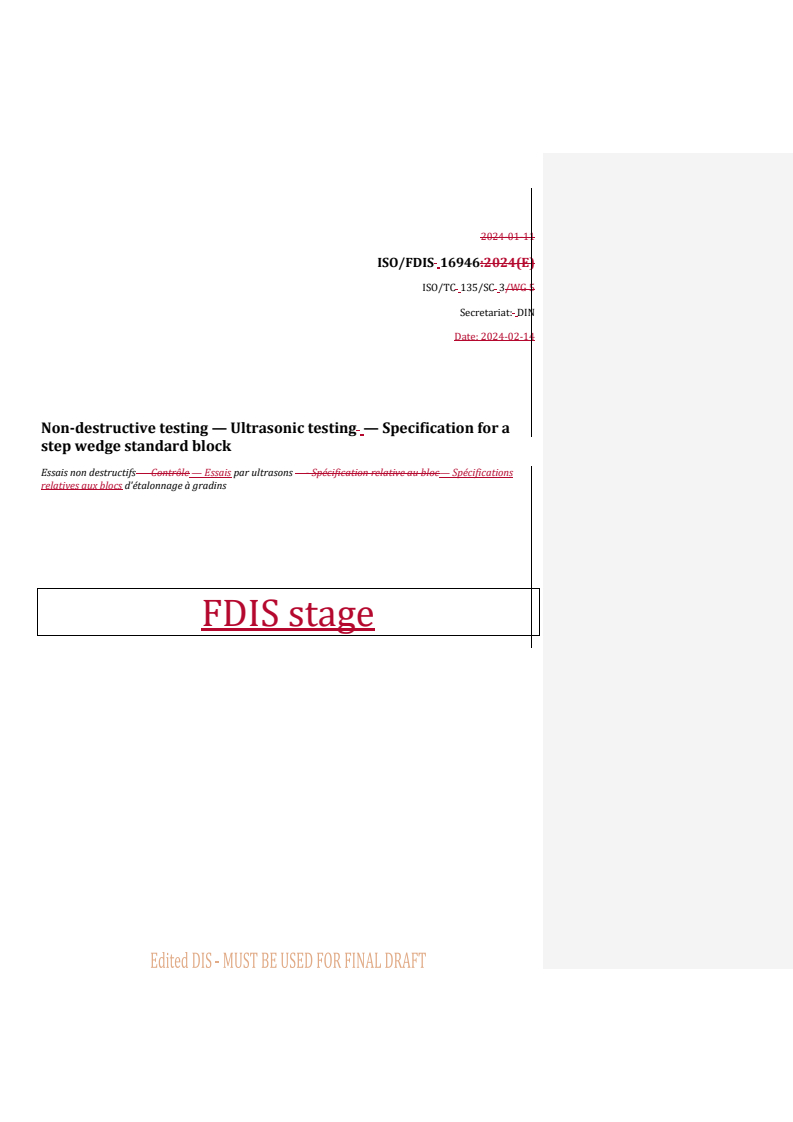 REDLINE ISO/FDIS 16946 - Non-destructive testing — Ultrasonic testing — Specification for a step wedge standard block
Released:14. 02. 2024