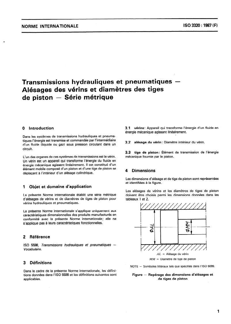 ISO 3320:1987 - Transmissions hydrauliques et pneumatiques — Alésages des vérins et diamètres des tiges de piston — Série métrique
Released:9/10/1987