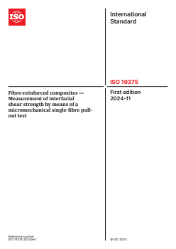 ISO 19375:2024 - Fibre-reinforced composites — Measurement of interfacial shear strength by means of a micromechanical single-fibre pull-out test
Released:11/11/2024 - Page 1 preview