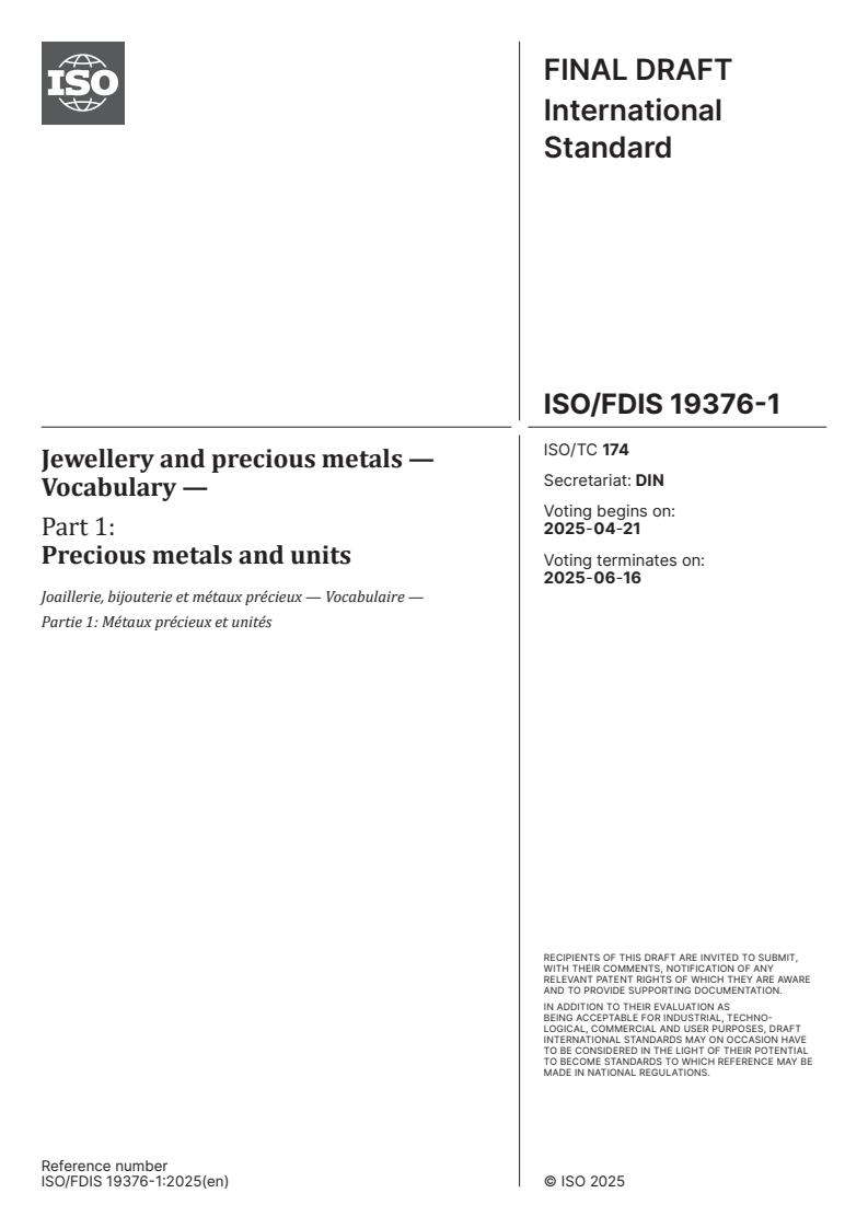 ISO/FDIS 19376-1 - Jewellery and precious metals — Vocabulary — Part 1: Precious metals and units
Released:7. 04. 2025