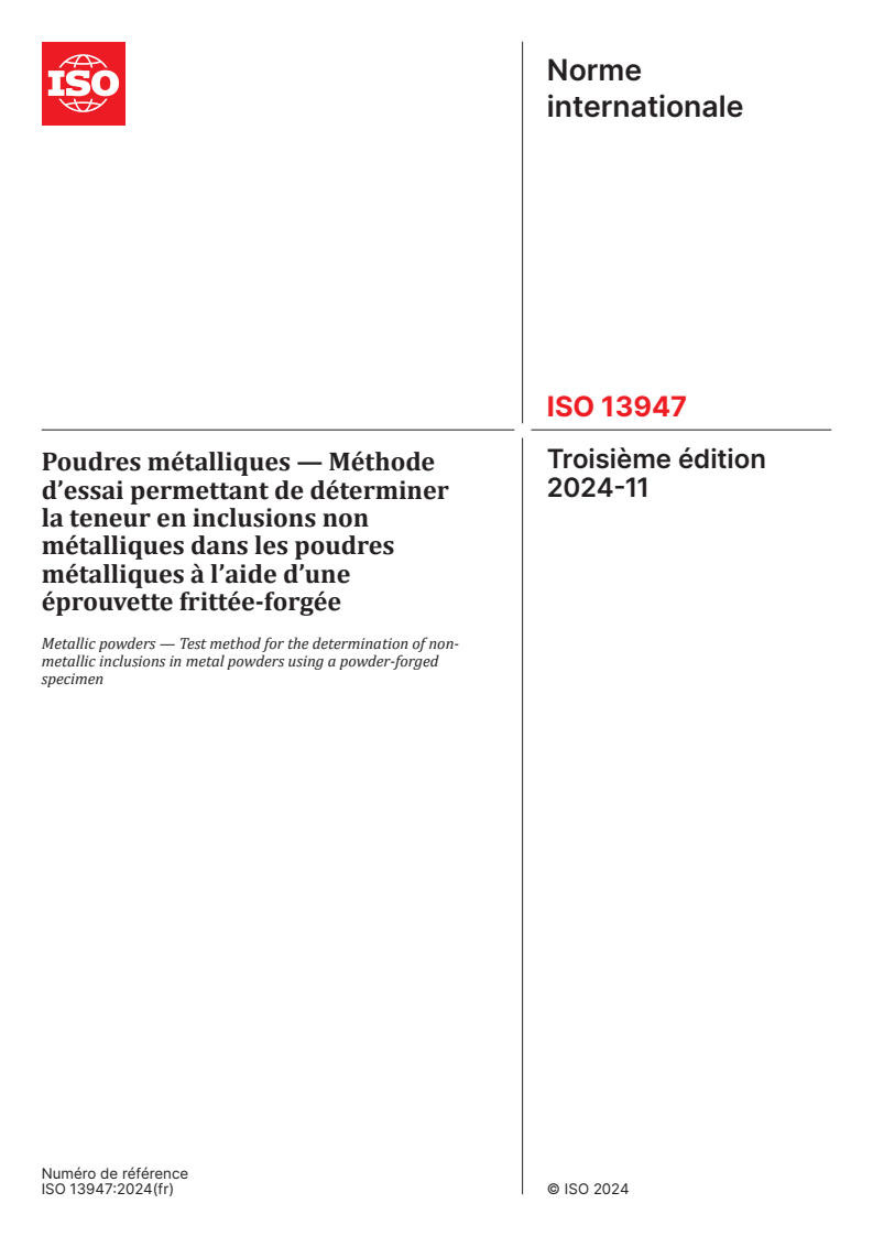 ISO 13947:2024 - Poudres métalliques — Méthode d’essai permettant de déterminer la teneur en inclusions non métalliques dans les poudres métalliques à l’aide d’une éprouvette frittée-forgée
Released:11/25/2024