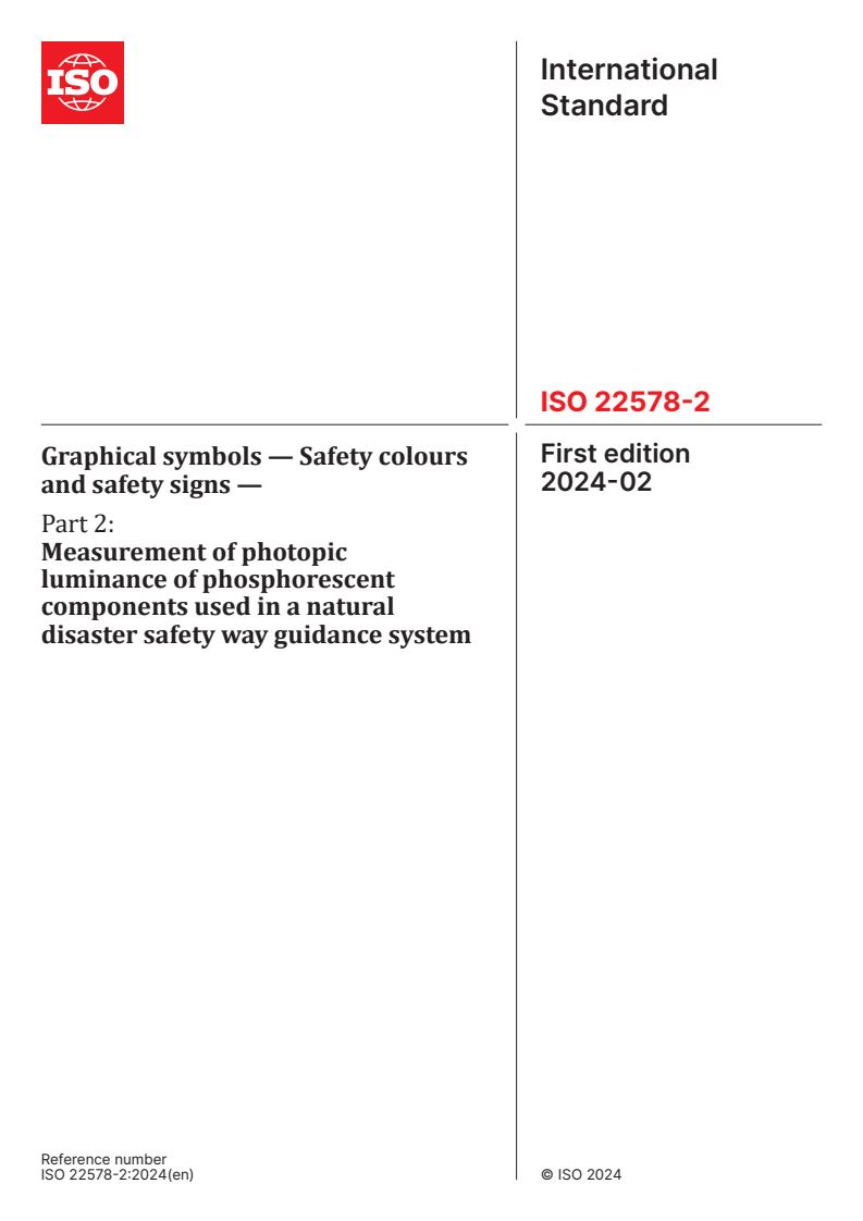 ISO 22578-2:2024 - Graphical symbols — Safety colours and safety signs — Part 2: Measurement of photopic luminance of phosphorescent components used in a natural disaster safety way guidance system
Released:27. 02. 2024