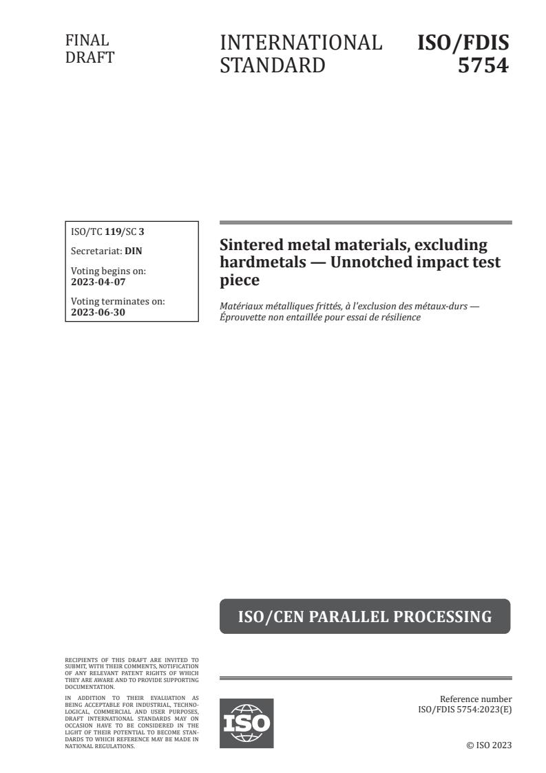 ISO/FDIS 5754 - Sintered metal materials, excluding hardmetals — Unnotched impact test piece
Released:24. 03. 2023