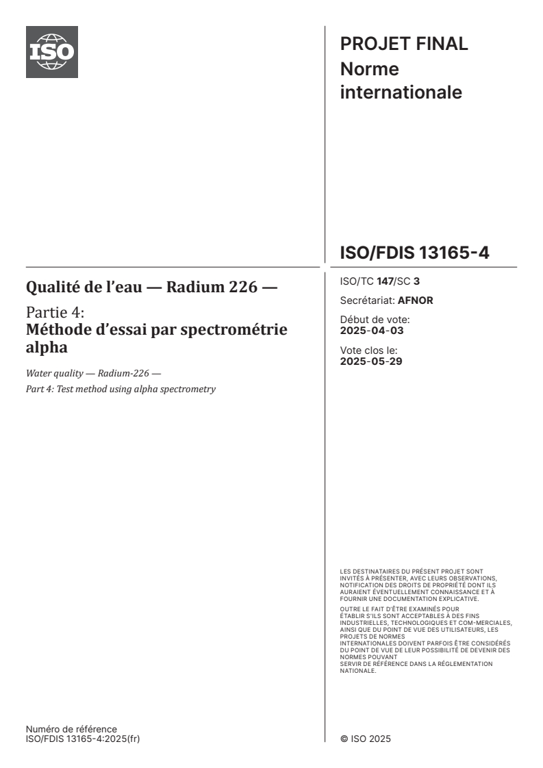 ISO/FDIS 13165-4 - Qualité de l’eau — Radium 226 — Partie 4: Méthode d’essai par spectrométrie alpha
Released:17. 04. 2025