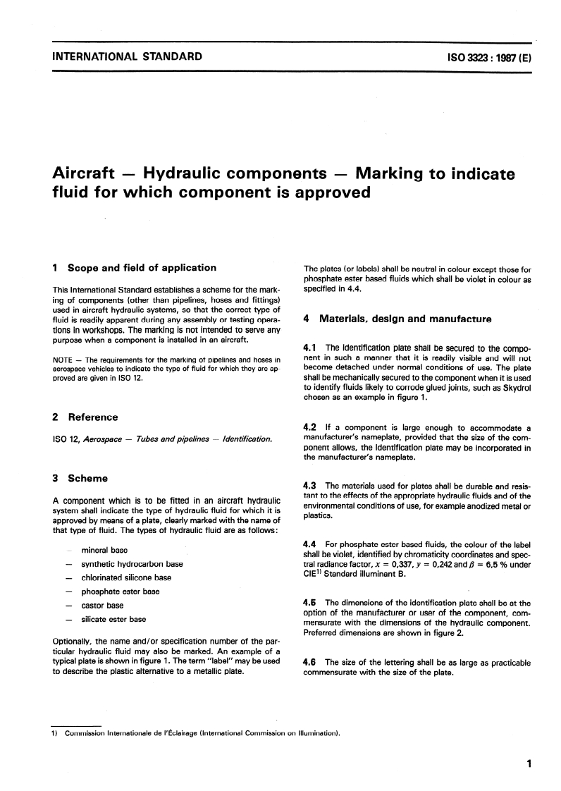ISO 3323:1987 ISO 3323:1987 - Aircraft — Hydraulic components — Marking to indicate fluid for which component is approved
Released:7/9/1987