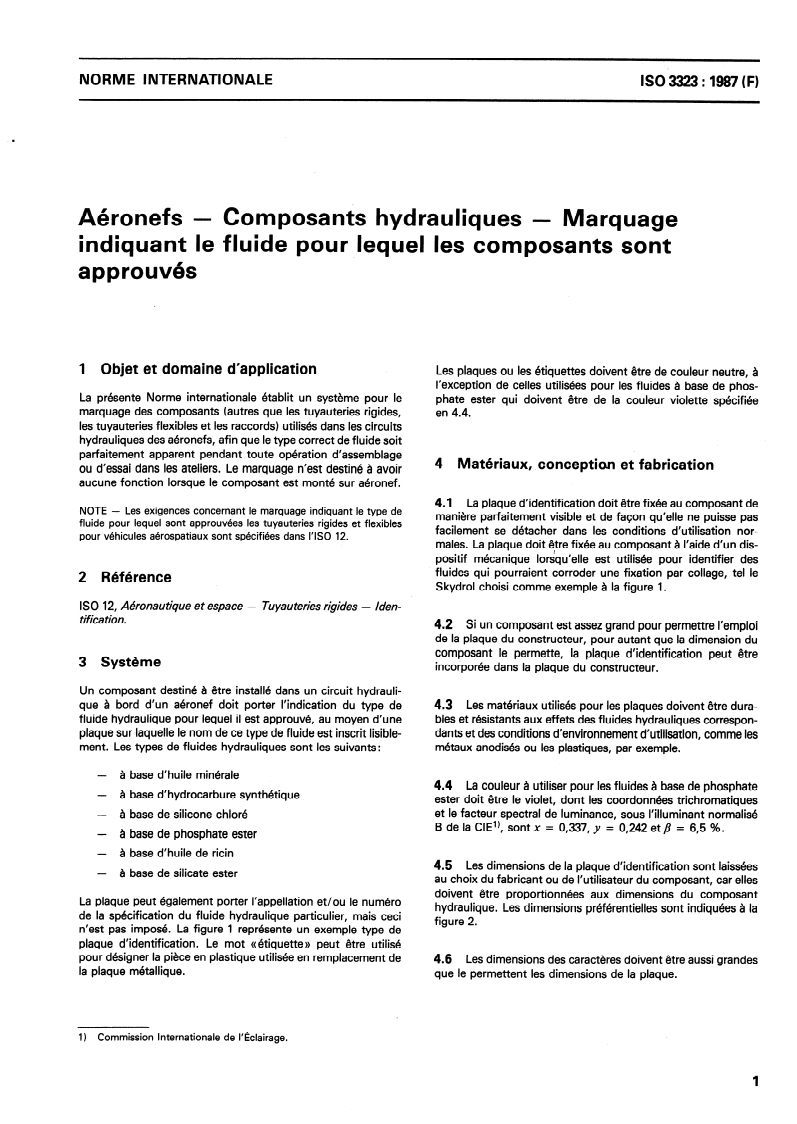 ISO 3323:1987 ISO 3323:1987 - Aéronefs — Composants hydrauliques — Marquage indiquant le fluide pour lequel les composants sont approuvés
Released:7/9/1987