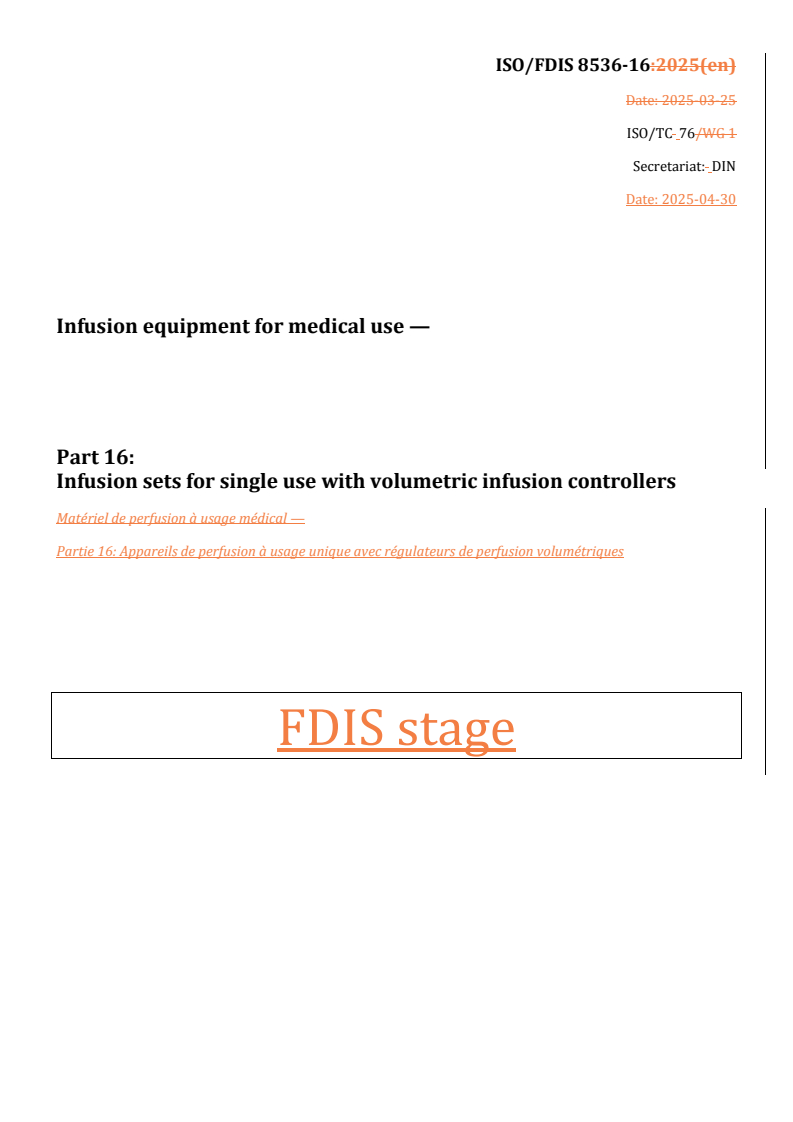 REDLINE ISO/FDIS 8536-16 - Infusion equipment for medical use — Part 16: Infusion sets for single use with volumetric infusion controllers
Released:2. 05. 2025