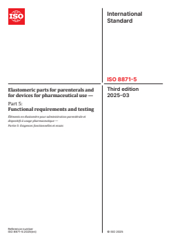 ISO 8871-5:2025 ISO 8871-5:2025 - Elastomeric parts for parenterals and for devices for pharmaceutical use — Part 5: Functional requirements and testing
Released:13. 03. 2025 - Page 1 preview