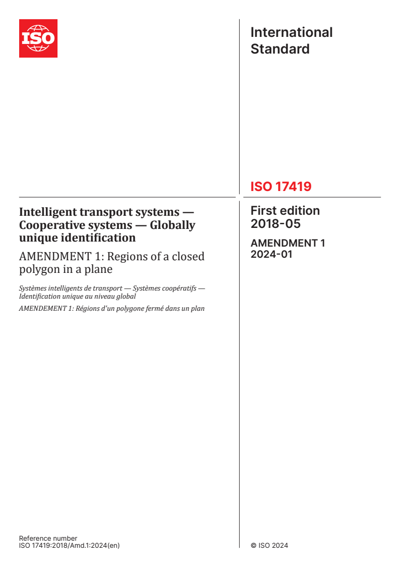 ISO 17419:2018/Amd 1:2024 - Intelligent transport systems — Cooperative systems — Globally unique identification — Amendment 1: Regions of a closed polygon in a plane
Released:19. 01. 2024