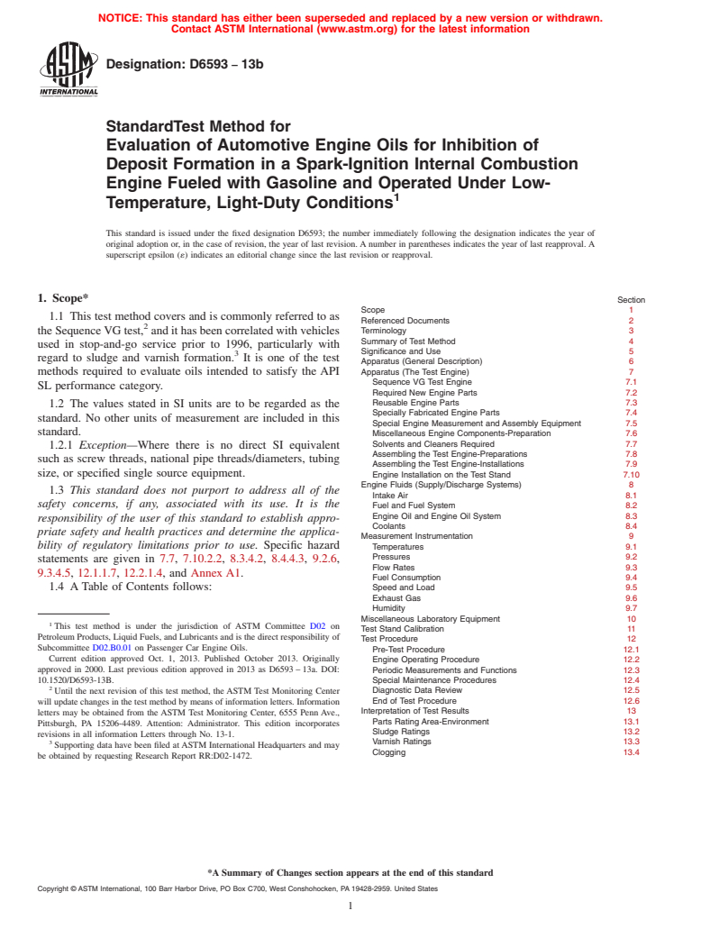 ASTM D6593-13b - Standard Test Method for  Evaluation of Automotive Engine Oils for Inhibition of Deposit   Formation in a Spark-Ignition Internal Combustion Engine Fueled with   Gasoline and Operated Under Low-Temperature, Light-Duty Conditions