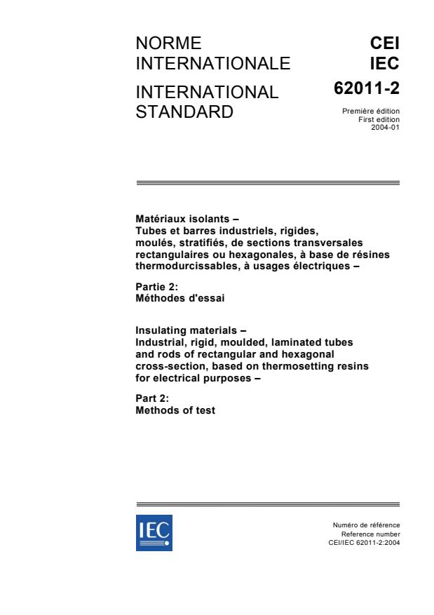 IEC 62011-2:2004 - Insulating materials - Industrial, rigid, moulded, laminated tubes and rods of rectangular and hexagonal cross-section, based on thermosetting resins for electrical purposes - Part 2: Methods of test
