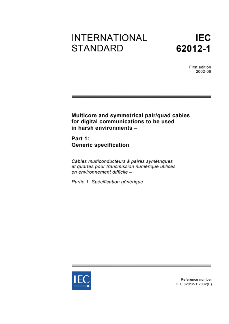 IEC 62012-1:2002 - Multicore and symmetrical pair/quad cables for digital communications to be used in harsh environments - Part 1: Generic specification
Released:6/24/2002
Isbn:283186397X