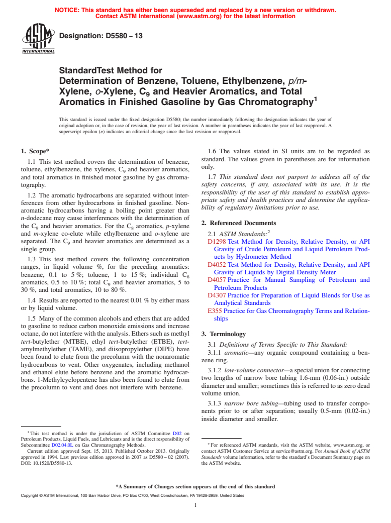 ASTM D5580-13 - Standard Test Method for  Determination of Benzene, Toluene, Ethylbenzene,  <emph  type="ital"> p/m</emph>-Xylene, <emph type="ital">o</emph>-Xylene,  C<inf>9</inf> and Heavier Aromatics, and Total Aromatics in Finished  Gasoline by Gas Chromatography