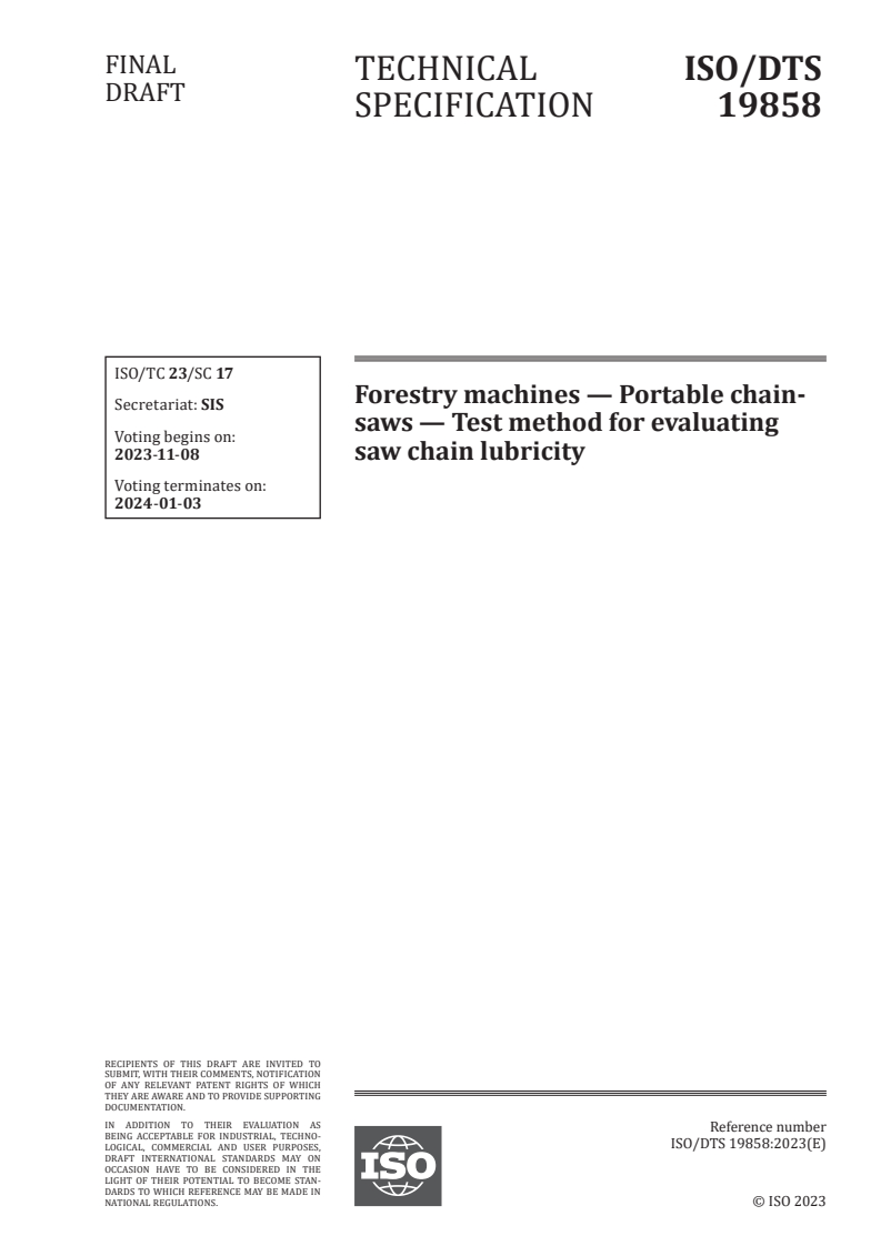ISO/DTS 19858 - Forestry machines — Portable chain-saws — Test method for evaluating saw chain lubricity
Released:26. 10. 2023