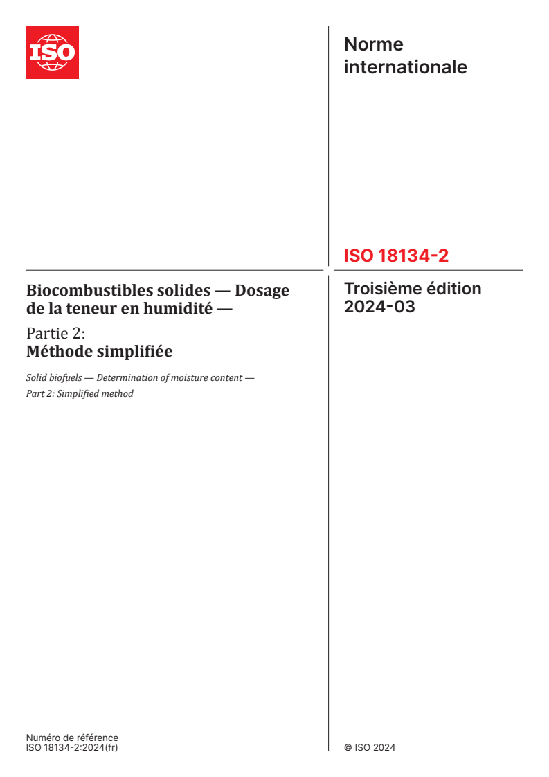ISO 18134-2:2024 - Biocombustibles solides — Dosage de la teneur en humidité — Partie 2: Méthode simplifiée
Released:22. 03. 2024