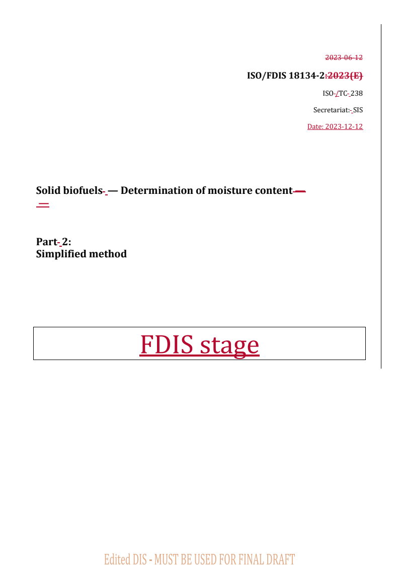 REDLINE ISO/FDIS 18134-2 - Solid biofuels — Determination of moisture content — Part 2: Simplified method
Released:13. 12. 2023
