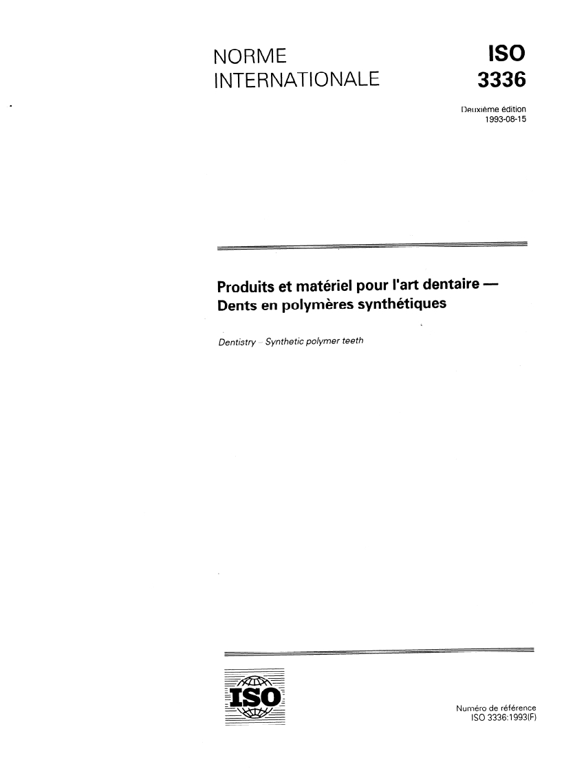 ISO 3336:1993 ISO 3336:1993 - Produits et matériel pour l'art dentaire — Dents en polymères synthétiques
Released:9/1/1994