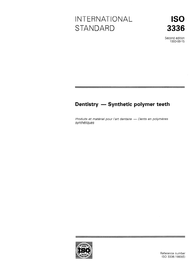 ISO 3336:1993 ISO 3336:1993 - Dentistry — Synthetic polymer teeth
Released:8/19/1993