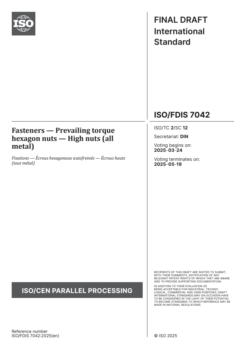 ISO/FDIS 7042 - Fasteners — Prevailing torque hexagon nuts — High nuts (all metal)
Released:10. 03. 2025