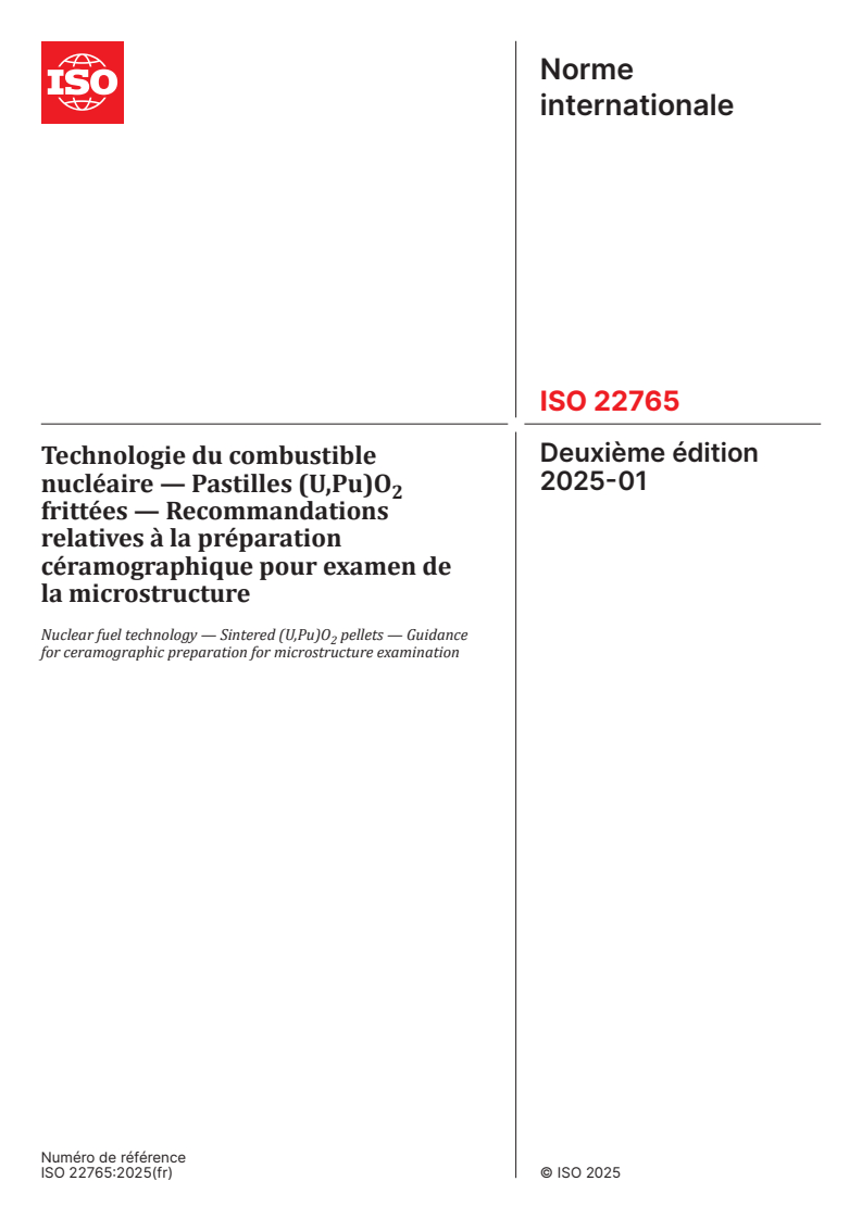 ISO 22765:2025 - Technologie du combustible nucléaire — Pastilles (U,Pu)O2 frittées — Recommandations relatives à la préparation céramographique pour examen de la microstructure
Released:10. 01. 2025