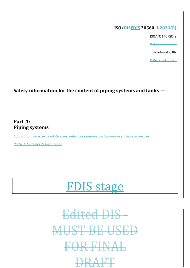 REDLINE ISO/FDIS 20560-1 - Safety information for the content of piping systems and tanks — Part 1: Piping systems
Released:20. 03. 2024