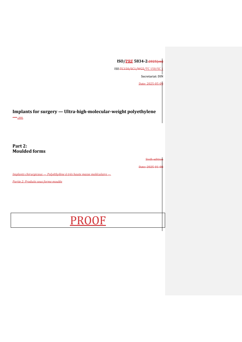 REDLINE ISO/PRF 5834-2 - Implants for surgery — Ultra-high-molecular-weight polyethylene — Part 2: Moulded forms
Released:12. 05. 2025