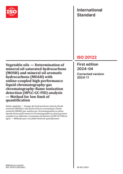 ISO 20122:2024 - Vegetable oils — Determination of mineral oil saturated hydrocarbons (MOSH) and mineral oil aromatic hydrocarbons (MOAH) with online-coupled high performance liquid chromatography-gas chromatography-flame ionization detection (HPLC-GC-FID) analysis — Method for low limit of quantification
Released:11/11/2024 - Page 1 preview