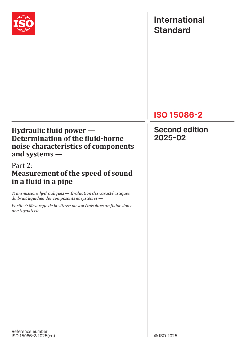 ISO 15086-2:2025 - Hydraulic fluid power — Determination of the fluid-borne noise characteristics of components and systems — Part 2: Measurement of the speed of sound in a fluid in a pipe
Released:14. 02. 2025