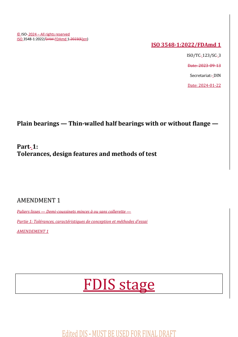 REDLINE ISO 3548-1:2022/FDAmd 1 - Plain bearings — Thin-walled half bearings with or without flange — Part 1: Tolerances, design features and methods of test — Amendment 1
Released:24. 01. 2024