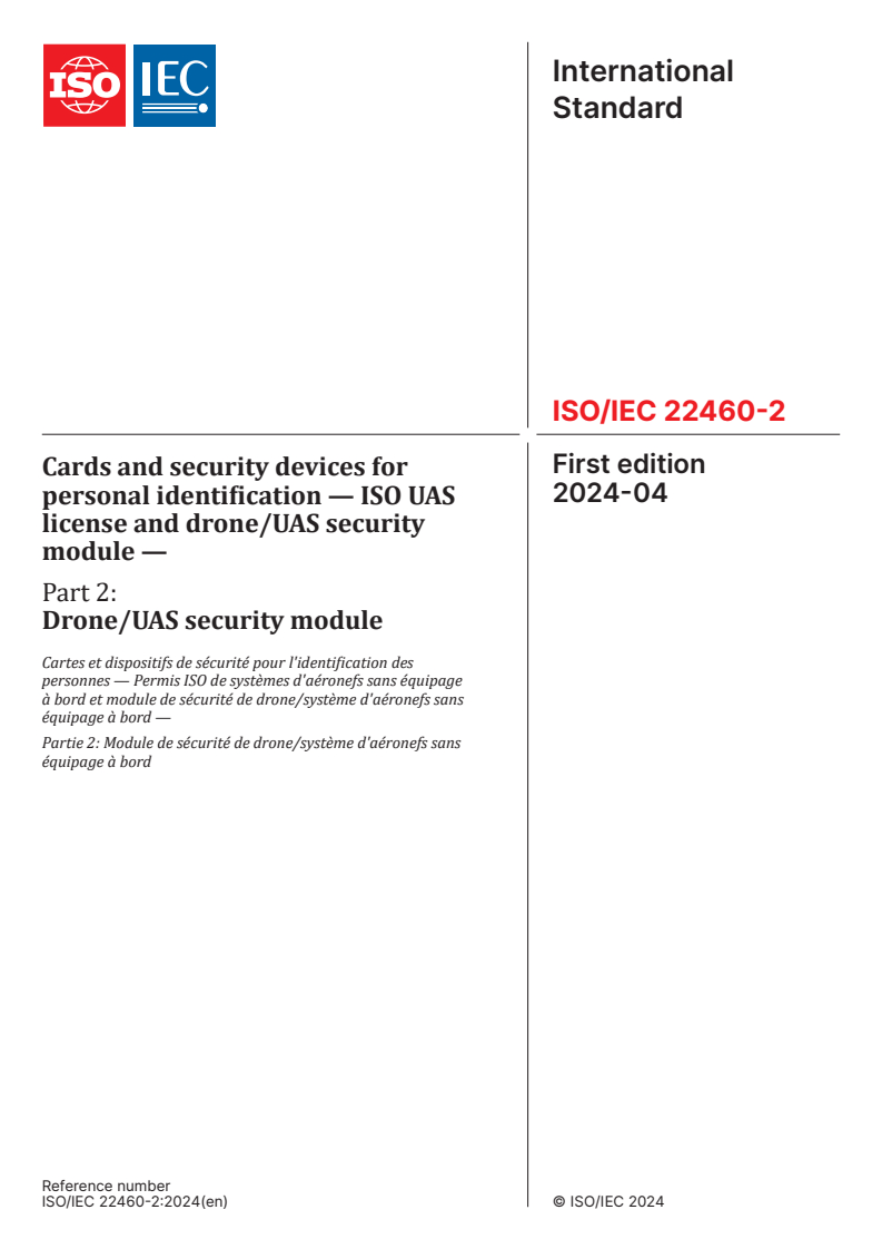 ISO/IEC 22460-2:2024 - Cards and security devices for personal identification — ISO UAS license and drone/UAS security module — Part 2: Drone/UAS security module
Released:24. 04. 2024