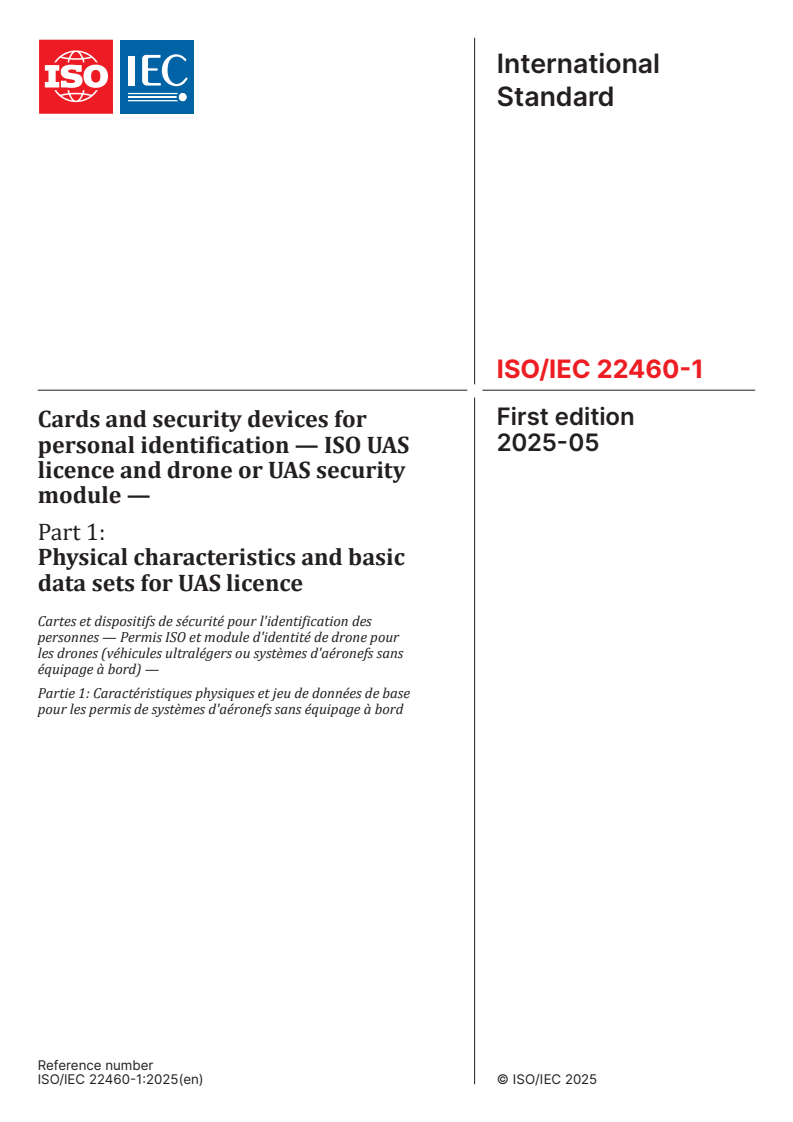 ISO/IEC 22460-1:2025 - Cards and security devices for personal identification — ISO UAS licence and drone or UAS security module — Part 1: Physical characteristics and basic data sets for UAS licence
Released:2. 05. 2025