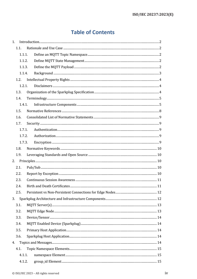 ISO/IEC 20237:2023 ISO/IEC 20237:2023 - Information technology — Sparkplug® version 3.0
Released:18. 10. 2023 - Page 4 preview