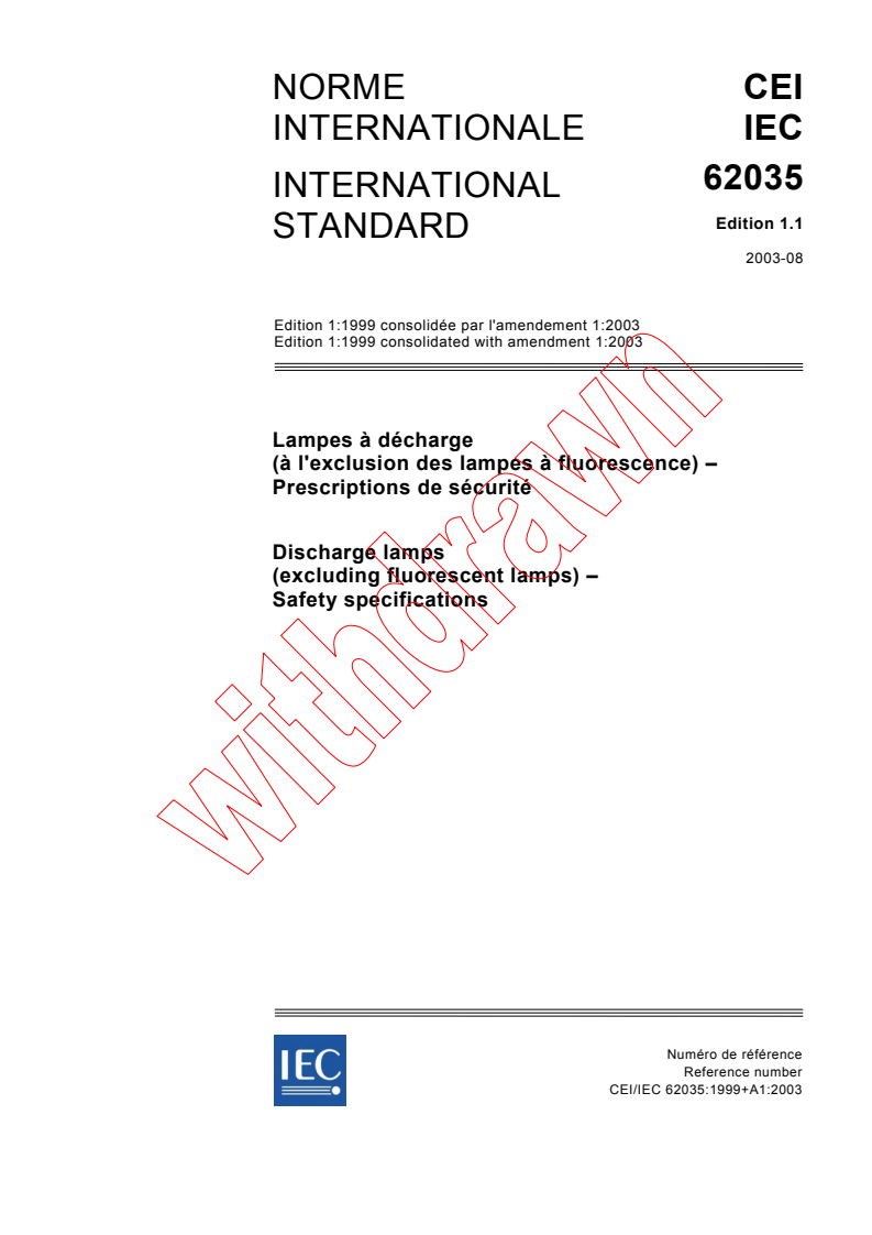 IEC 62035:1999+AMD1:2003 CSV - Discharge lamps (excluding fluorescent lamps) - Safety specifications
Released:8/12/2003
Isbn:283187114X