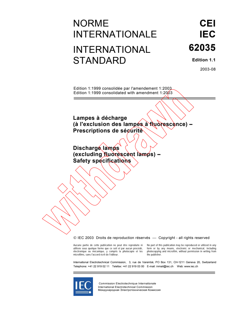 IEC 62035:1999+AMD1:2003 CSV - Discharge lamps (excluding fluorescent lamps) - Safety specifications
Released:8/12/2003
Isbn:283187114X