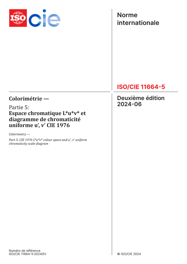 ISO/CIE 11664-5:2024 - Colorimétrie — Partie 5: Espace chromatique L*u*v* et diagramme de chromaticité uniforme u’, v’ CIE 1976
Released:12. 06. 2024